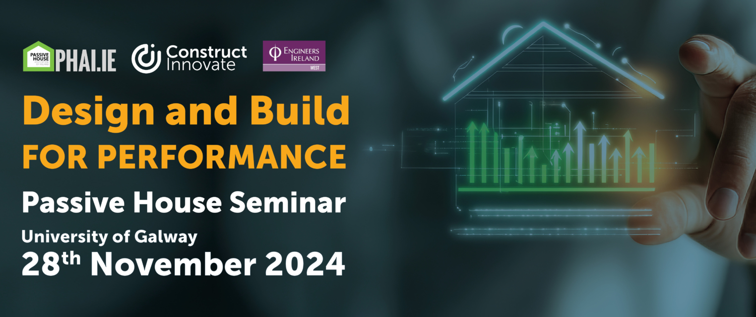 Passive house Learn how designers, architects and certifiers are applying the Passive House standard to various building types in Ireland and beyond, and hear the local supply chain perspective including learnings from contractors, manufacturers and suppliers delivering high performance and Passive House buildings and components.