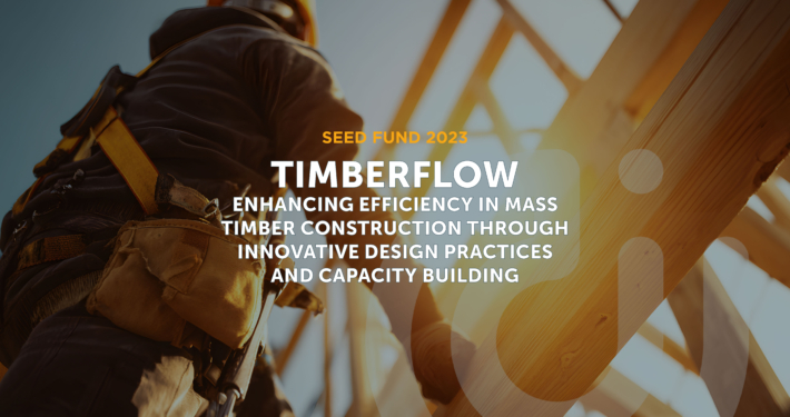 TimberFlow: Enhancing Efficiency in Mass Timber Construction through Innovative Design Practices and Capacity Building TimberFlow project cover abstract with full title