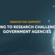 Responding to Research Challenges set by Government Agencies