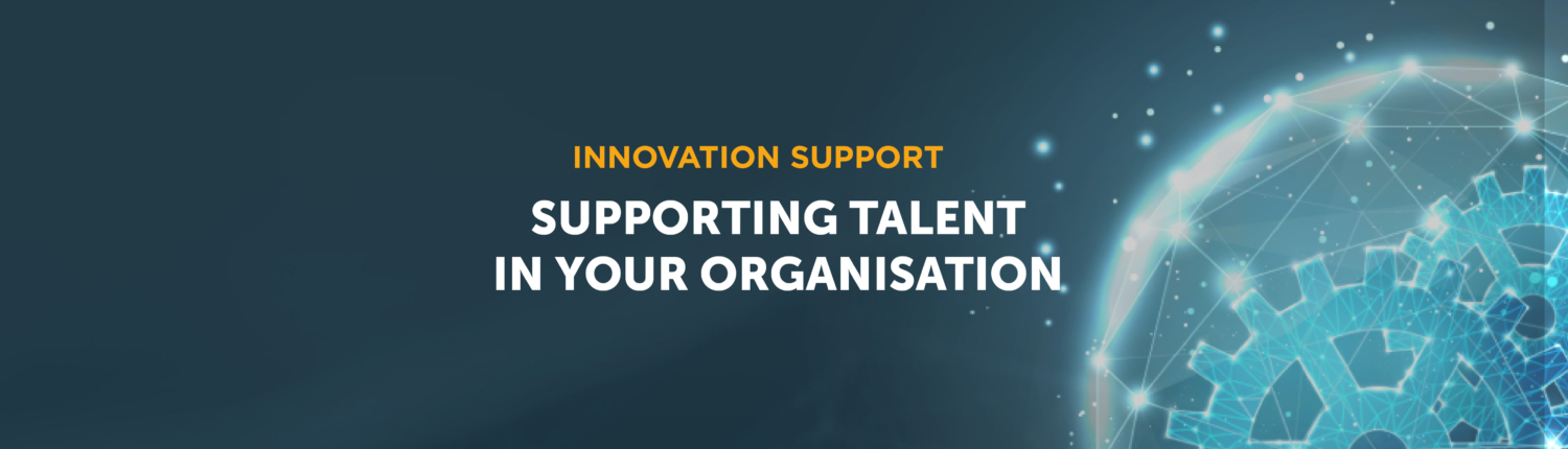Supporting Talent in your Organisation Supporting Talent in your Organisation