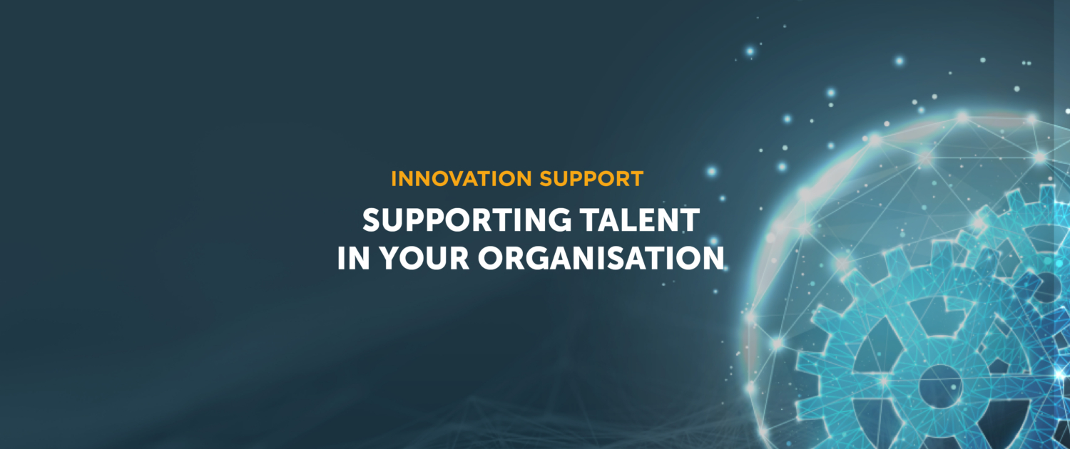 Supporting Talent in your Organisation Supporting Talent in your Organisation