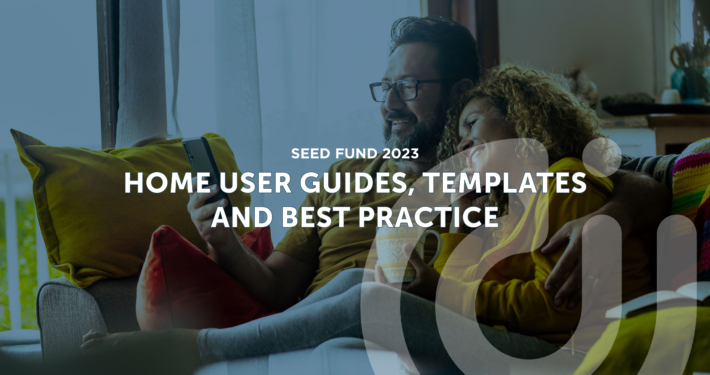 Home User Guide Seed Fund 2023-09-11 HOME USER GUIDES, TEMPLATES AND BEST PRACTICE