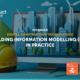 Building Information Modelling (BIM) in Practice