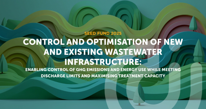 2025 Seed Fund project Control and optimisation of new and existing wastewater infrastructure: Enabling control of GHG emissions and energy use while meeting discharge limits and maximising treatment capacity. Control and optimisation of new and existing wastewater infrastructure: Enabling control of GHG emissions and energy use while meeting discharge limits and maximising treatment capacity.