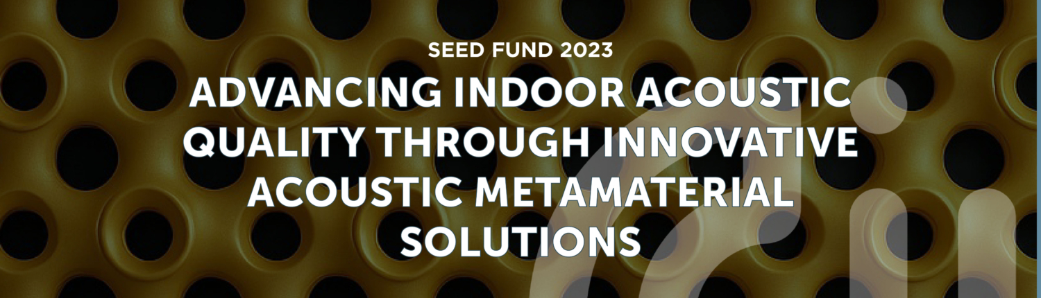 Seed Fund 2023 Indoor Acoustic Metamaterials Seed Fund 2023 Indoor Acoustic Metamaterials cover